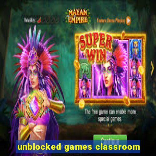 unblocked games classroom